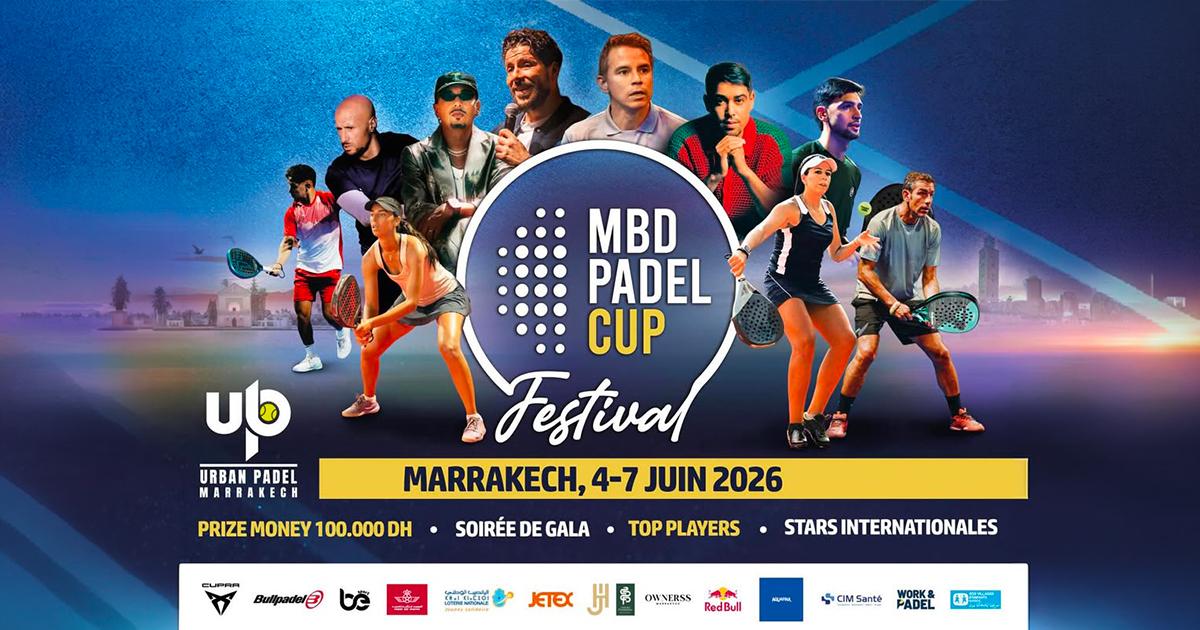Le MBD Padel Cup Festival débarque à Marrakech : le grand tournoi international ouvert à tous !