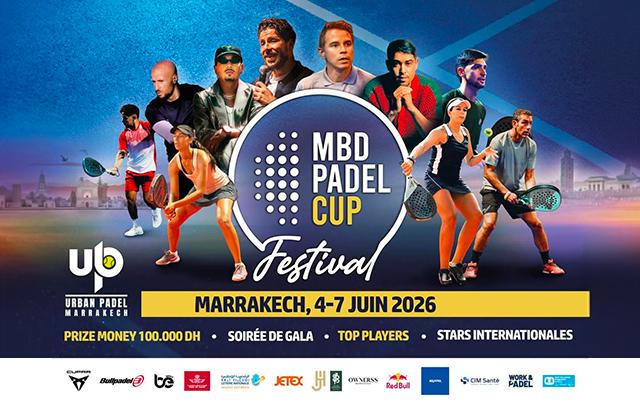 Le MBD Padel Cup Festival débarque à Marrakech : le grand tournoi international ouvert à tous !
